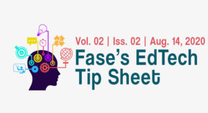 Cover image for August 2020 FASE EdTech Tip Sheet