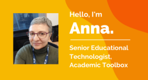 Hello Anna! ETO's Senior Educational Technologist, Academic Toolbox