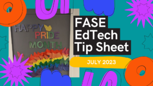 Cover image for July 2023 FASE EdTech Tip Sheet