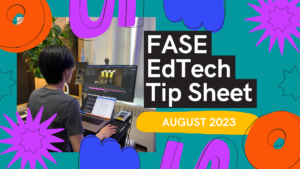 Cover image for August 2023 FASE EdTech Tip Sheet
