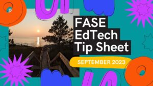 Cover image for September 2023 FASE EdTech Tip Sheet