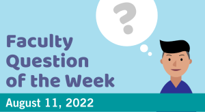 Blog post cover image for the Faculty Question of the Week August 11, 2022