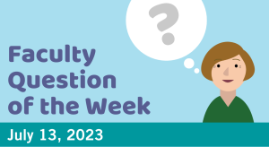 Blog post cover image for the Faculty Question of the Week July 13, 2023