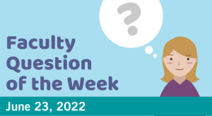 Blog post cover image for the Faculty Question of the Week June 23, 2023 - cover