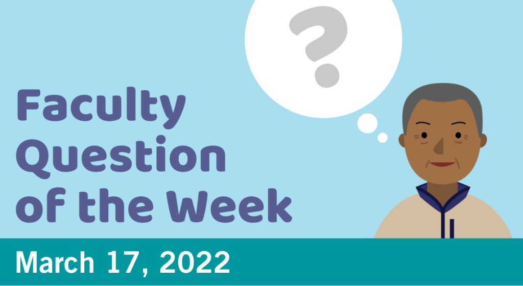 Blog post cover image for the Faculty Question of the Week March 17, 2022