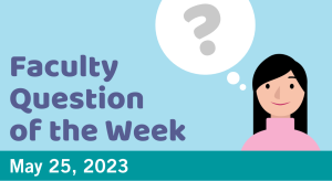 Blog post cover image for the Faculty Question of the Week May 25, 2023