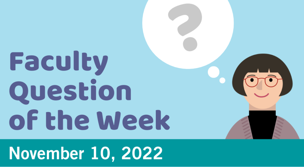 Blog post cover image for the Faculty Question of the Week November 10, 2022