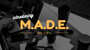 Introducing MADE for U of T