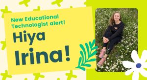Hiya Irina. New Educational Technology alert