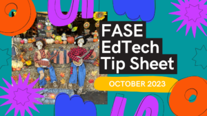 Cover image for October 2023 FASE EdTech Tip Sheet