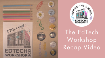 Promotional image for 'The EdTech Workshop Recap Video' displaying various conference materials, including a booklet labeled 'CTRL+Shift' and colorful badges, with a background graphic indicating a behind-the-scenes look at the EDTECH WORKSHOP 2023