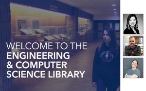Project cover image that shows the entrance of the Engineering & Computer Science Library with a "Welcome" sign, accompanied by portraits of three individuals likely associated with the library.