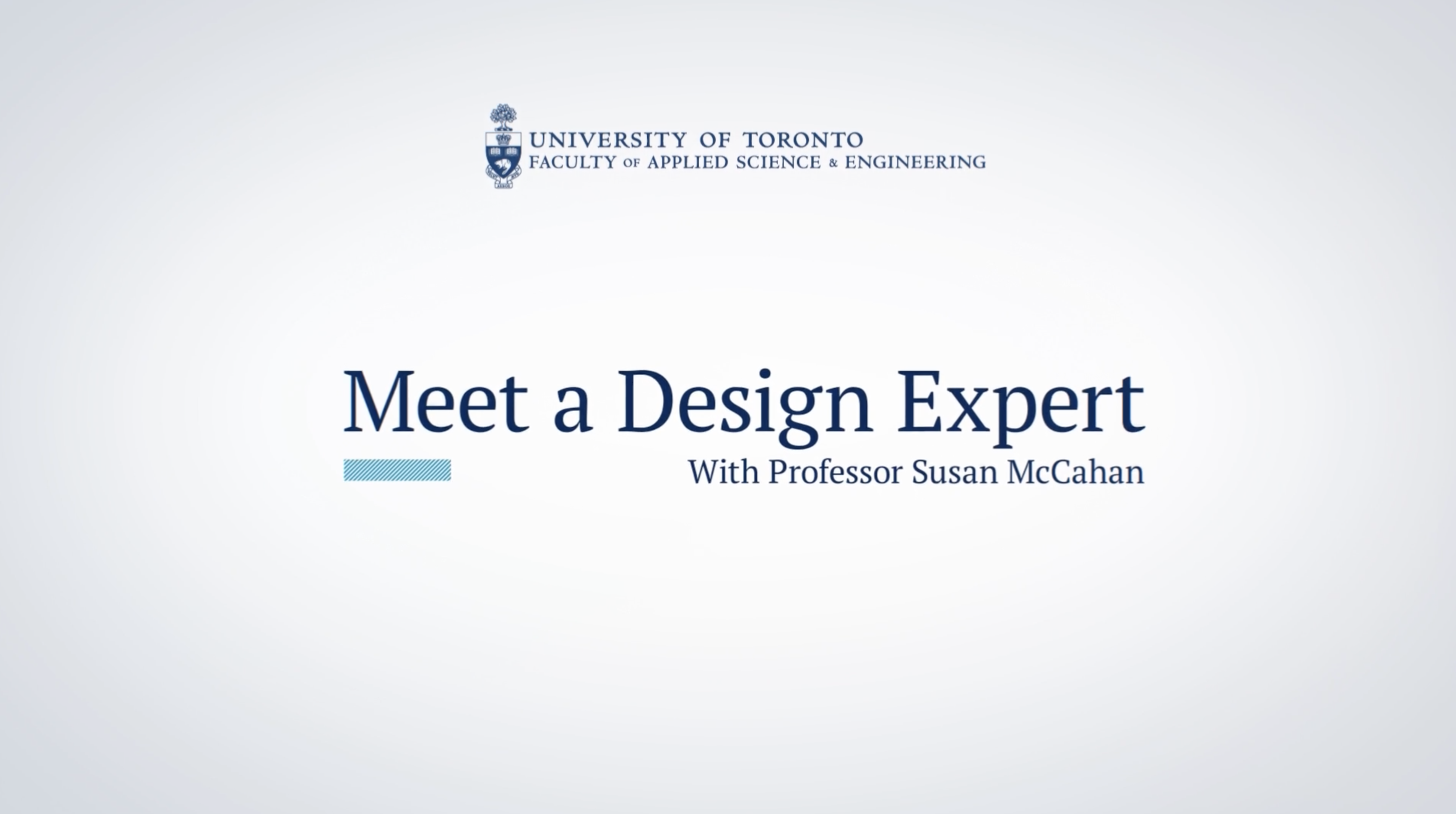 A graphic with the text "Meet a Design Expert" featuring Professor Susan McCahan from the University of Toronto's Faculty of Applied Science & Engineering.