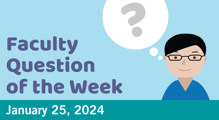Faculty Question for January 25, 2024