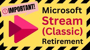 Text on blog card: Important Information! Microsoft Stream (Classic) Retirement