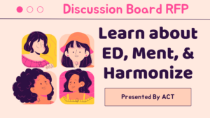 An illustration promoting a discussion board RFP titled "Learn about ED, Ment, & Harmonize," presented by ACT, featuring cartoon images of four people.