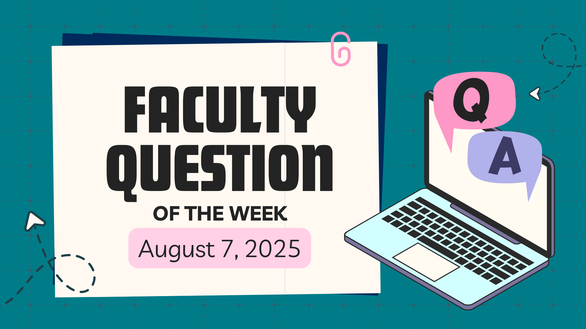 Faculty Question of the Week (August 7, 2025)