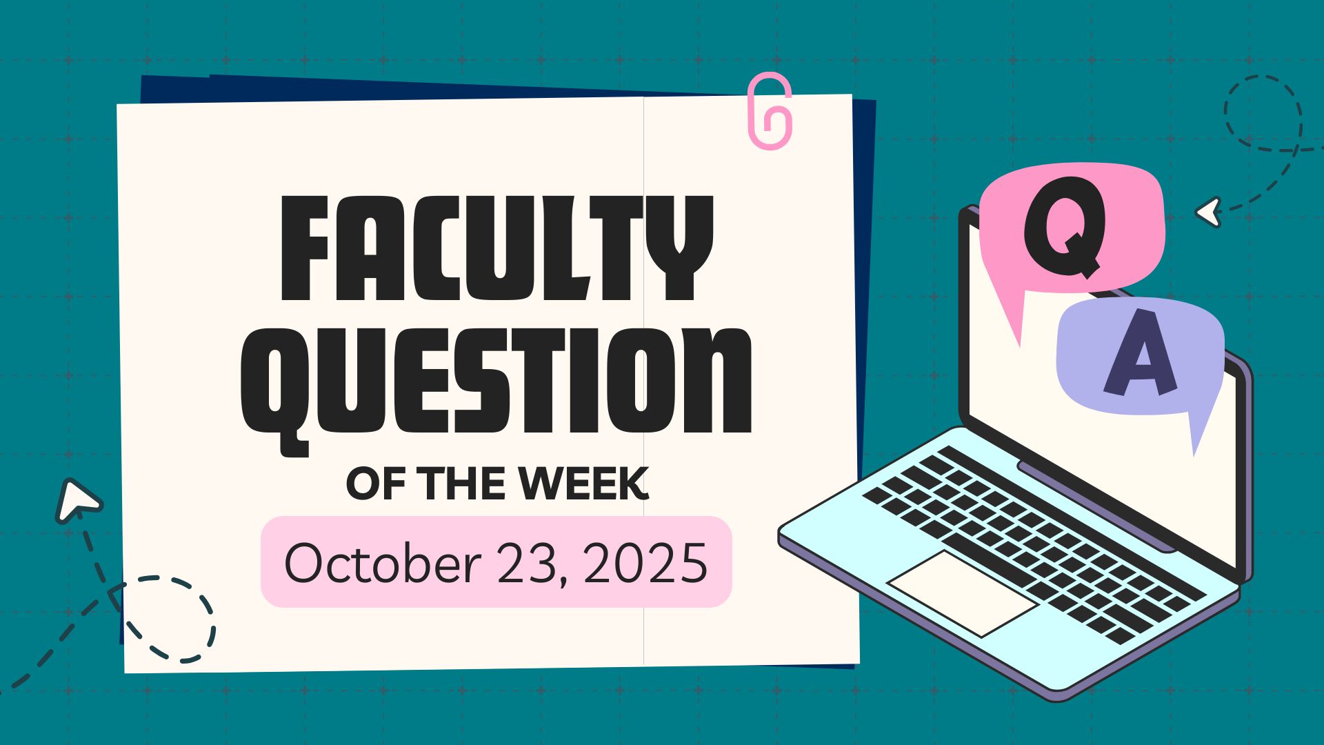 Faculty Question of the Week (October 23) Faculty Question of the Week (October 23)